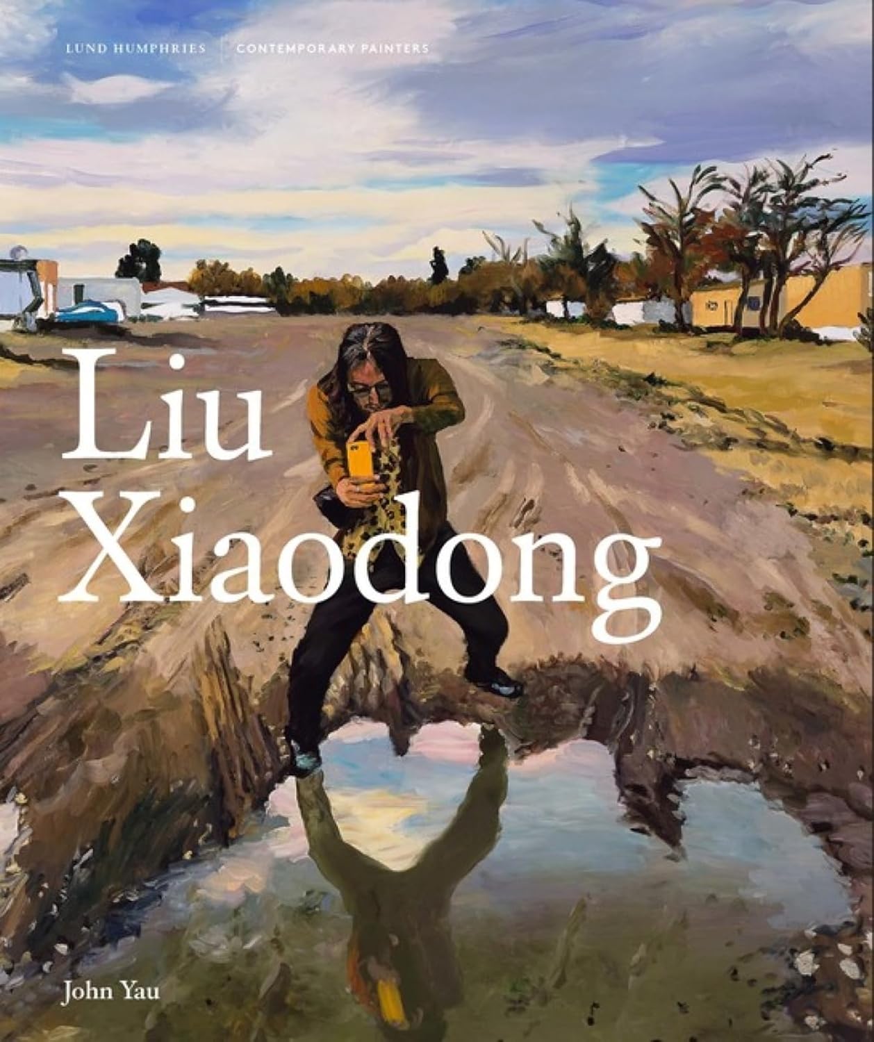 Liu Xiaodong by John Yau Hardcover Art Book – Brand New Lund Humphries