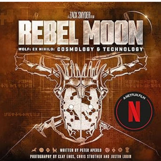 Rebel Moon: Wolf: Ex Nihilo: Cosmology & Technology Hardcover rebel moon